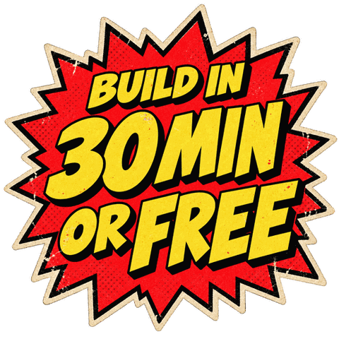 Build in 30 min or free